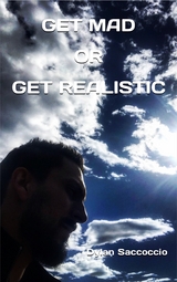 Get Mad or Get Realistic - Dylan Saccoccio