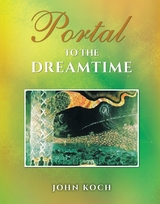 Portal to the Dreamtime -  John Koch