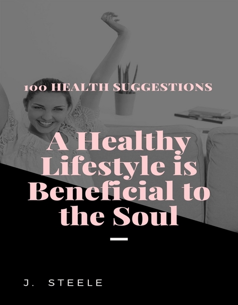 100 Health Suggestions - J. Steele