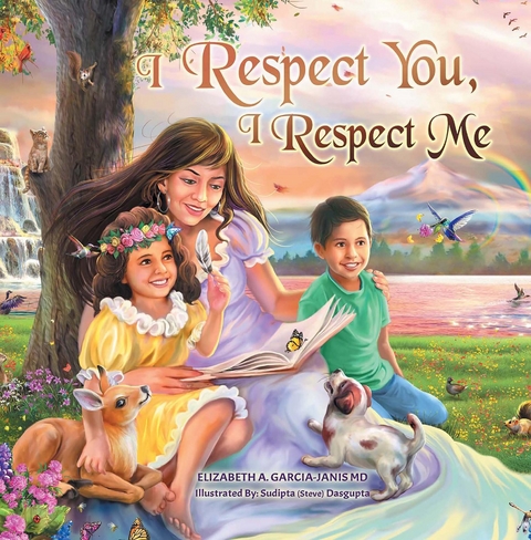 I Respect You, I Respect Me - MD Elizabeth Garcia-Janis