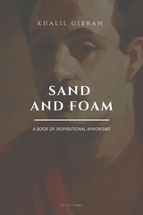 Sand and Foam -  Khalil Gibran