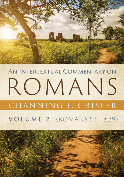 Intertextual Commentary on Romans, Volume 2 -  Channing L. Crisler