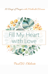 Fill My Heart with Love - Paul W. Chilcote