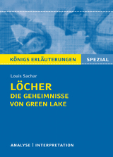 Löcher. Die Geheimnisse von Green Lake von Louis Sachar.Textanalyse und Interpretation mit ausführlicher Inhaltsangabe und Abituraufgaben mit Lösungen. - Louis Sachar