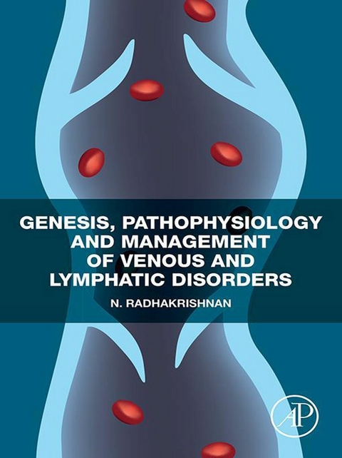 Genesis, Pathophysiology and Management of Venous and Lymphatic Disorders -  N. Radhakrishnan
