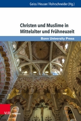 Christen und Muslime in Mittelalter und Frühneuzeit - 