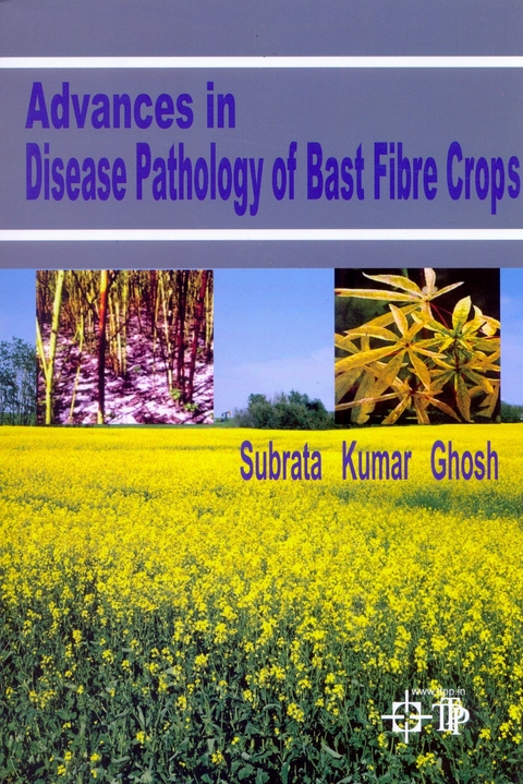 Advances In Disease Pathology Of Bast Fibre Crops -  Subrata Kumar Ghosh
