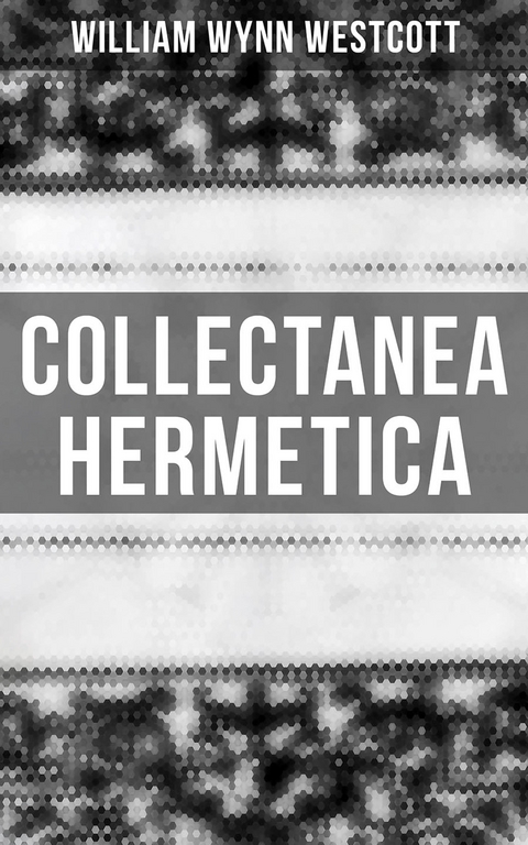 Collectanea Hermetica - William Wynn Westcott