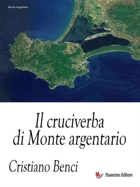 Il cruciverba di Monte Argentario - Cristiano Benci