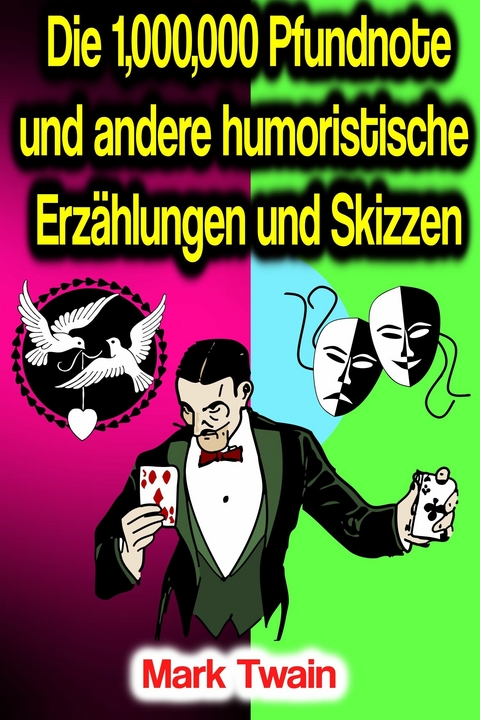 Die 1,000,000 Pfundnote und andere humoristische Erzählungen und Skizzen - Mark Twain