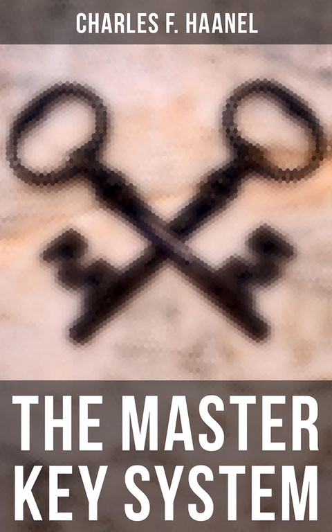 The Master Key System - Charles F. Haanel