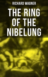 The Ring of the Nibelung - Richard Wagner