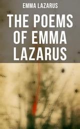 The Poems of Emma Lazarus - Emma Lazarus