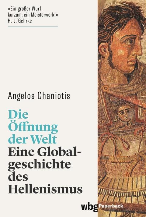 Die Öffnung der Welt -  Angelos Chaniotis