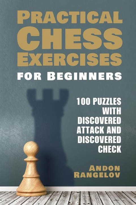 100 Puzzles with Discovered Attack and Discovered Check - Andon Rangelov