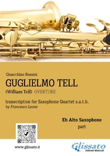 Alto Sax part: "Guglielmo Tell" overture arranged for Saxophone Quartet - Gioacchino Rossini, a cura di Francesco Leone