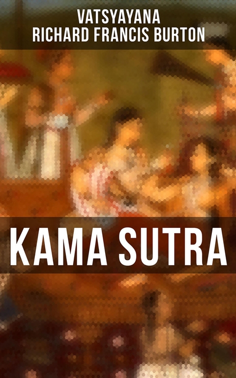 Kama Sutra -  Vatsyayana, Richard Francis Burton