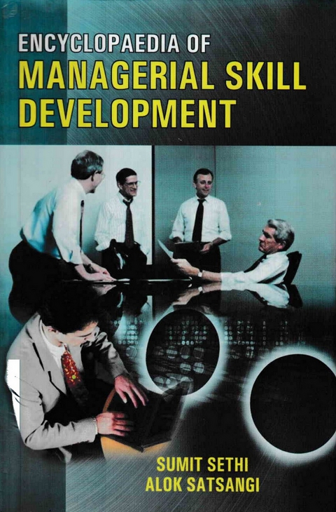 Encyclopaedia Of Managerial Skill Development -  Alok Satsangi,  Sumit Sethi