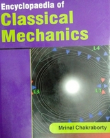 Encyclopaedia Of Classical Mechanics -  Mrinal Chakaraborty