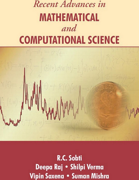 Recent Advances In Mathematical And Computational Science -  Suman Mishra,  Deepa Raj,  Vipin Saxena,  R. C. Sobti,  Shilpi Verma