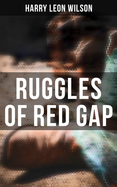 Ruggles of Red Gap - Harry Leon Wilson