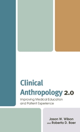 Clinical Anthropology 2.0 -  Roberta D. Baer,  Jason W. Wilson