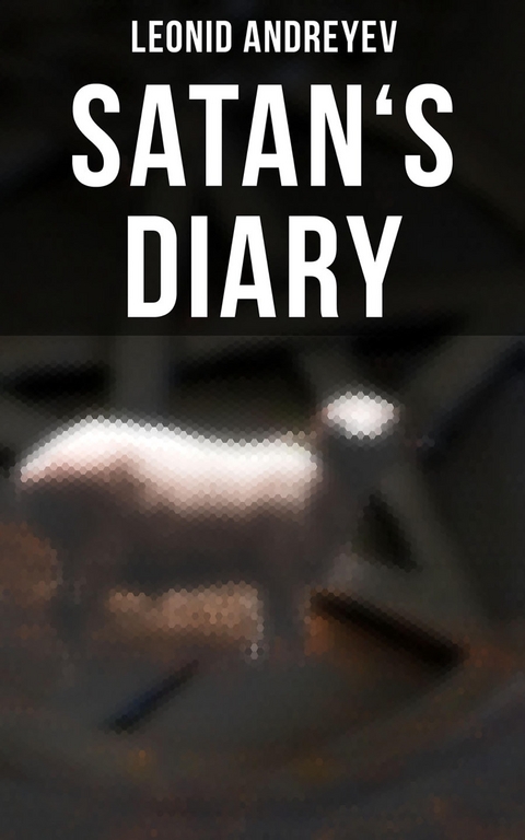 Satan's Diary - Leonid Andreyev