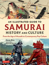 Illustrated Guide to Samurai History and Culture -  Gavin Blair