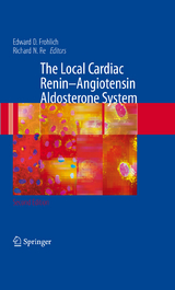 The Local Cardiac Renin-Angiotensin Aldosterone System - Frohlich, Edward D.; Re, Richard N.