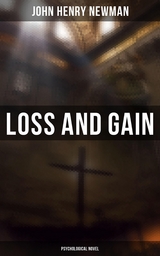 Loss and Gain (Psychological Novel) - John Henry Newman