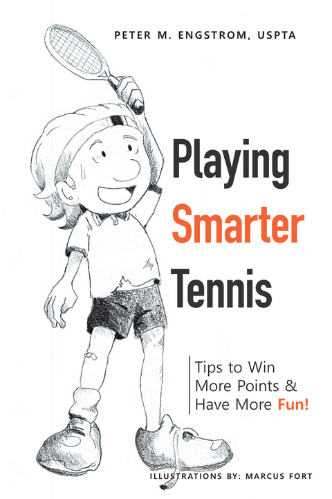 Playing Smarter Tennis - Peter M. Engstrom USPTA