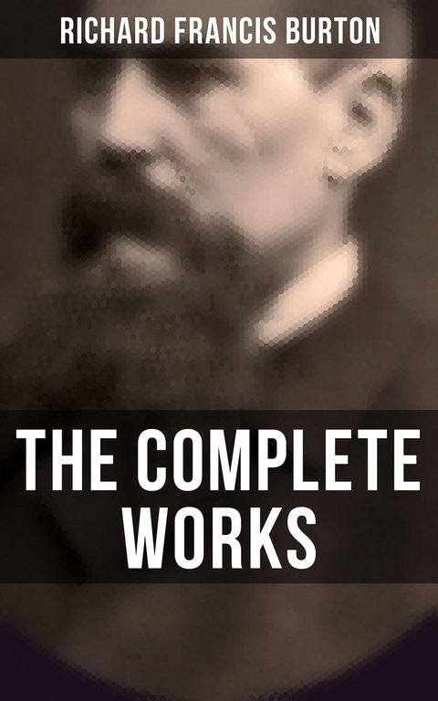 The Complete Works - Richard Francis Burton