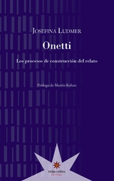 Onetti - Josefina Ludmer, Martín Kohan