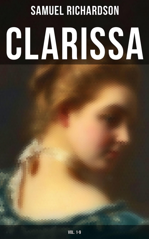 CLARISSA (Vol. 1-9) - Samuel Richardson