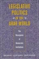 Legislative Politics in the Arab World - Abdo I. Baaklini;  etc.; Guilain Denoeux; Robert Springborg