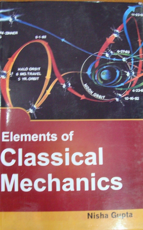 Elements Of Classical Mechanics -  Nisha Gupta