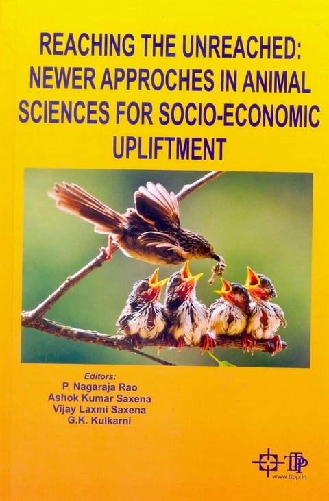 Reaching Unreached : Newer Approaches In Animal Sciences And Socio-Economic Upliftment -  P. Nagaraja Rao,  Ashok Kumar Saxena