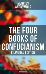 The Four Books of Confucianism (Bilingual Edition: English/Chinese) -  Mencius,  Anonymous