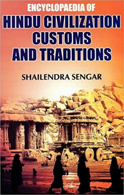 Encyclopaedia of Hindu Civilization, Customs and Traditions -  Shailendra Sengar