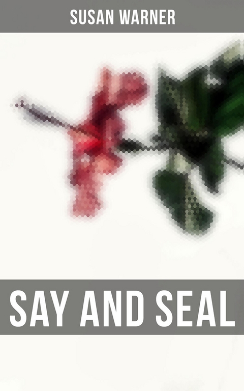 Say and Seal - Susan Warner