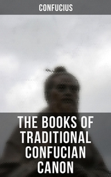 The Books of Traditional Confucian Canon -  Confucius