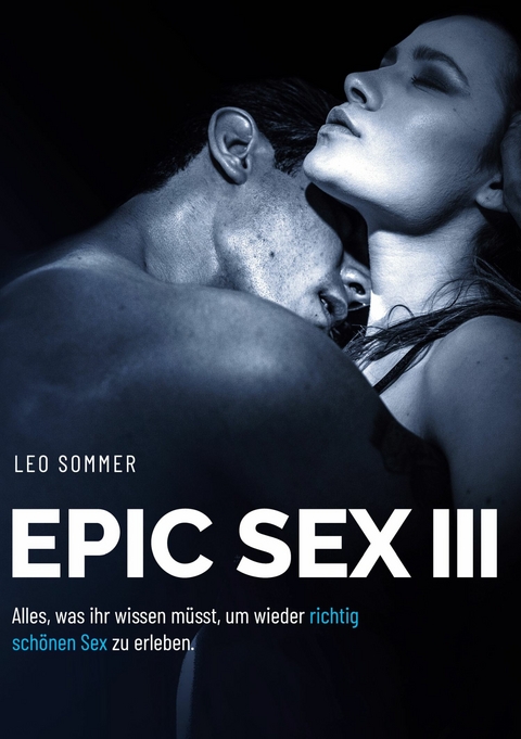 Epic Sex III Für Paare -  Leo Sommer