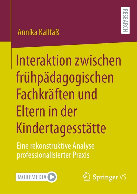 Interaktion zwischen frühpädagogischen Fachkräften und Eltern in der Kindertagesstätte - Annika Kallfaß