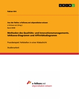 Methoden des Qualitäts- und Innovationsmanagements. Ishikawa-Diagramm und Affinitätsdiagramm - Fabian Hirt