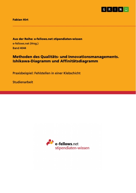 Methoden des Qualitäts- und Innovationsmanagements. Ishikawa-Diagramm und Affinitätsdiagramm - Fabian Hirt