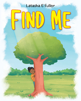 Find Me -  Latasha E. Fuller