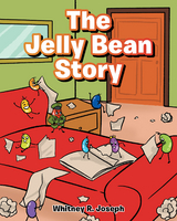 Jelly Bean Story -  Whitney R. Joseph