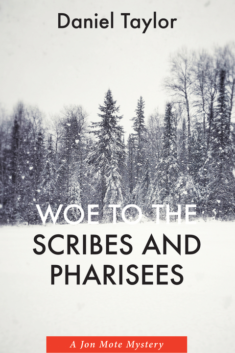 Woe to the Scribes and Pharisees - Daniel Taylor