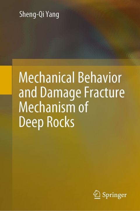 Mechanical Behavior and Damage Fracture Mechanism of Deep Rocks -  Sheng-Qi Yang