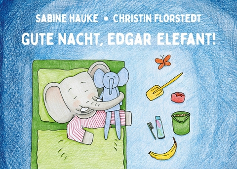 Gute Nacht, Edgar Elefant! -  Sabine Hauke